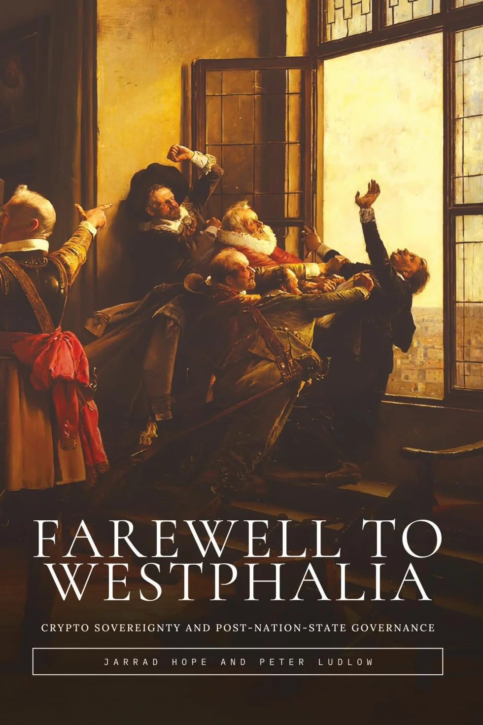Farewell to Westphalia: Crypto Sovereignty and Post-Nation-State Governance