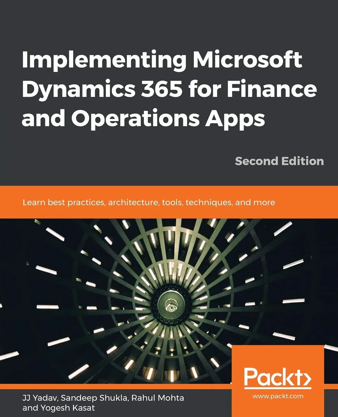 Implementing Microsoft Dynamics 365 for Finance and Operations Apps - Second Edition: Learn best practices, architecture, tools, techniques, and more
