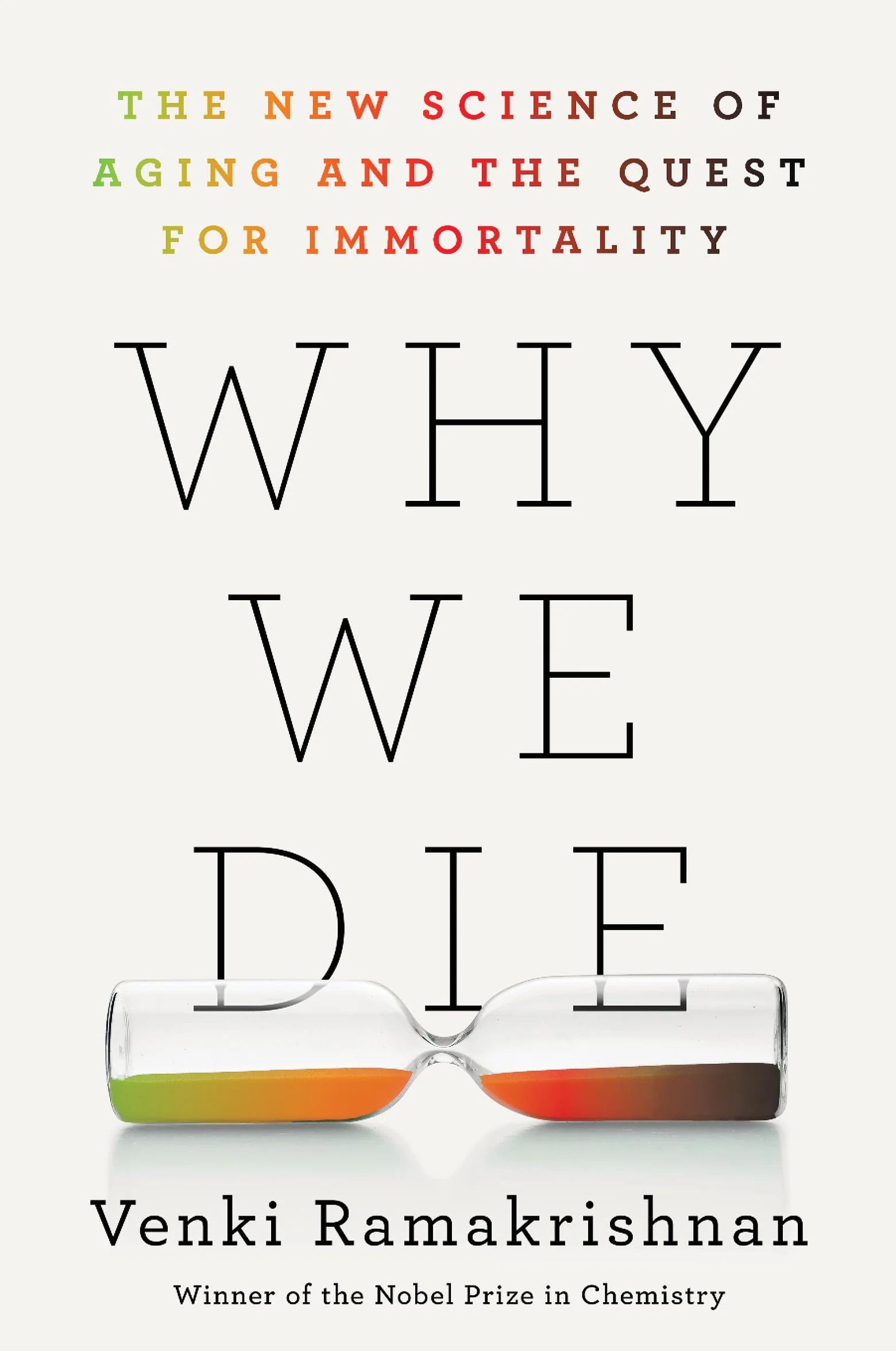 Why We Die: The New Science of Aging and the Quest for Immortality