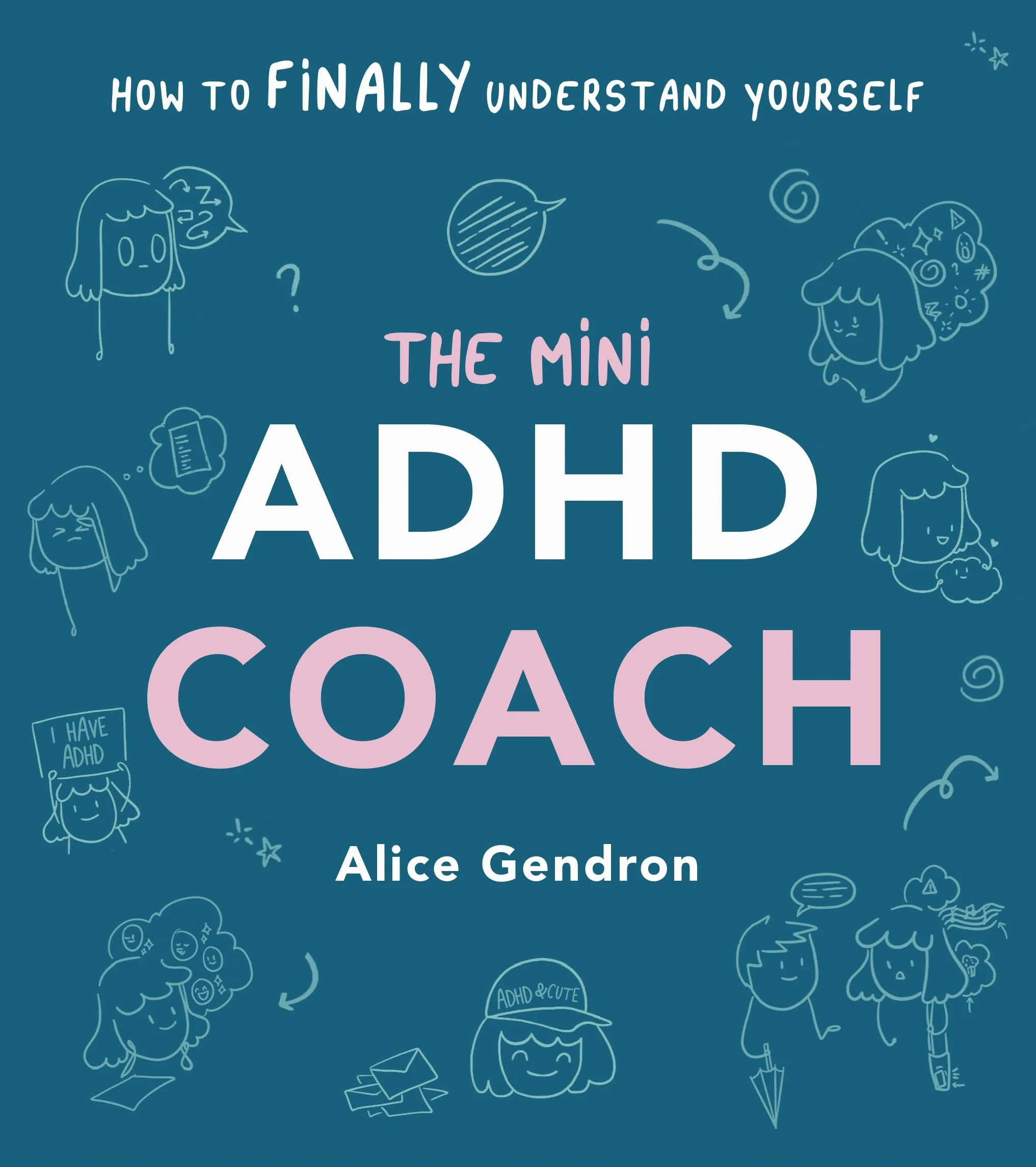 The Mini ADHD Coach: How to (finally) Understand Yourself