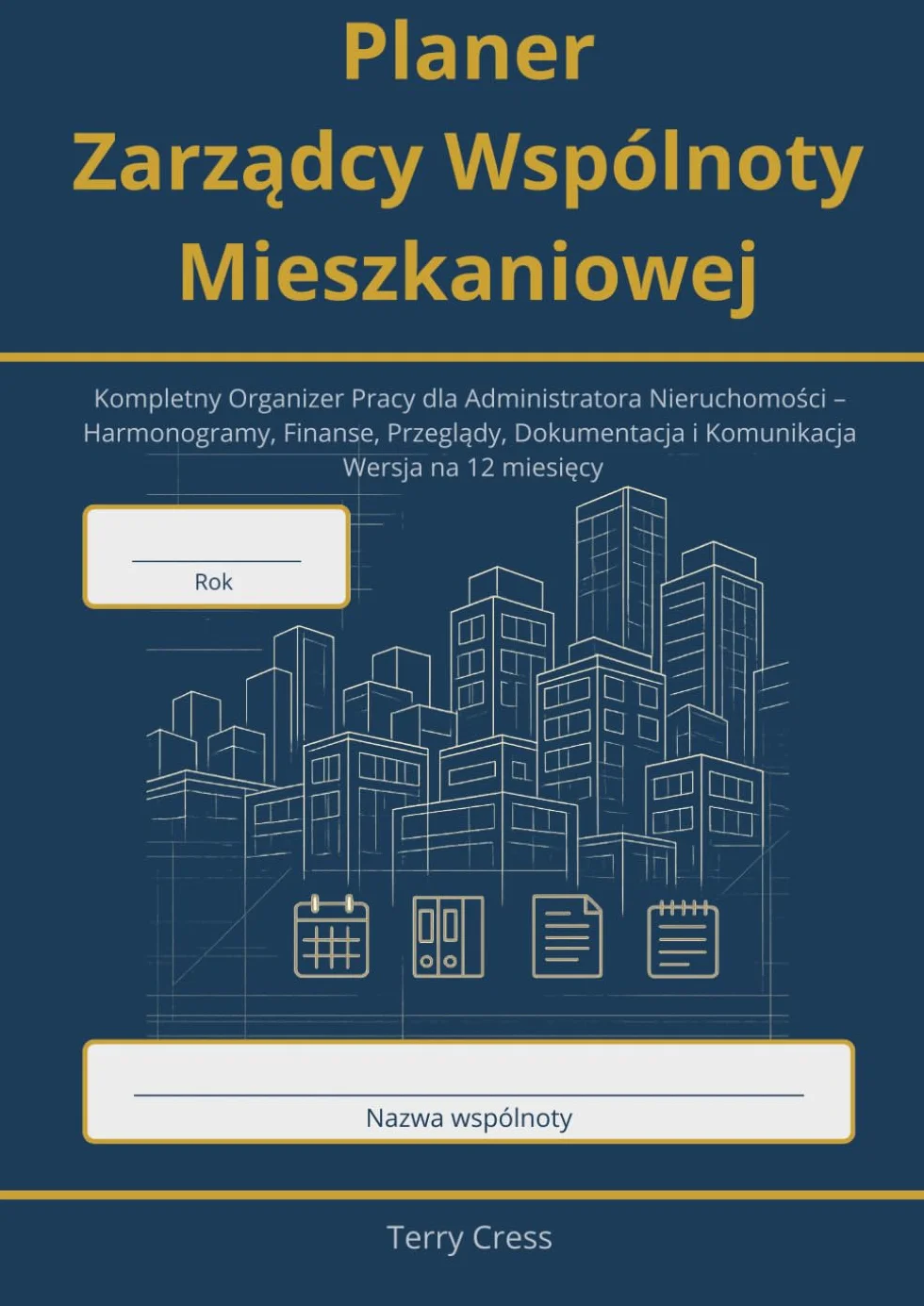 Planer Zarządcy Wspólnoty Mieszkaniowej: Organizer Pracy Administratora Nieruchomości 12 miesięcy