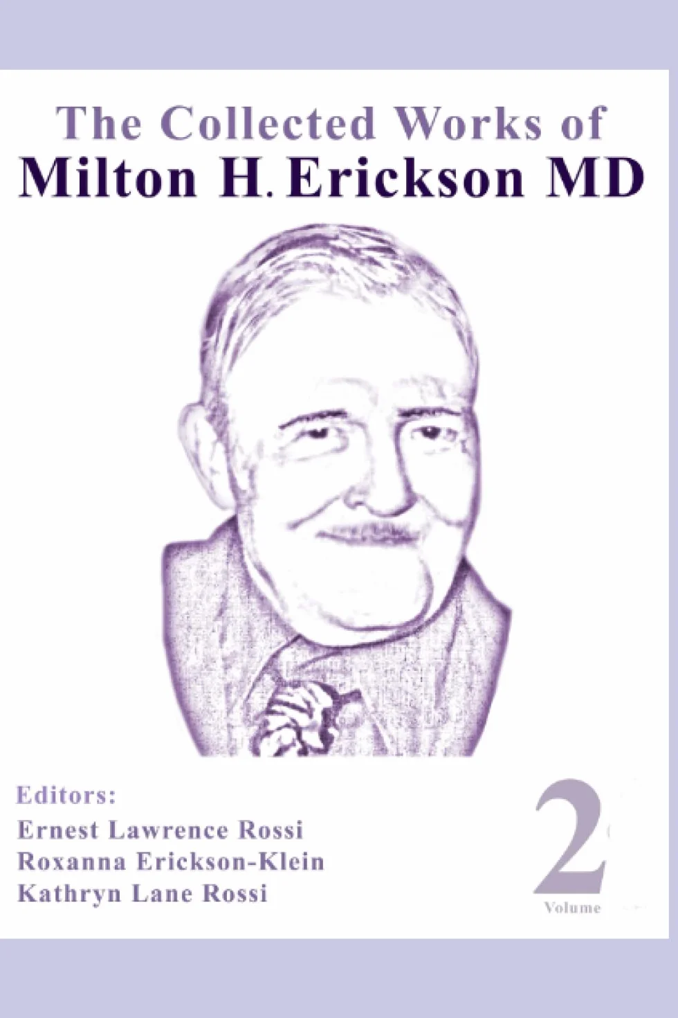 The Collected Works of Milton H. Erickson, MD, Digital Edition: Volume 2: Basic Hypnotic Induction and Suggestion
