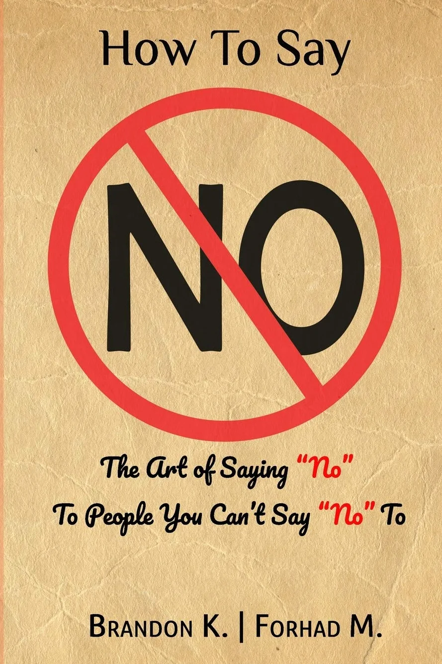 How To Say No: The Art of Saying “No” To People You Can’t Say “No” To