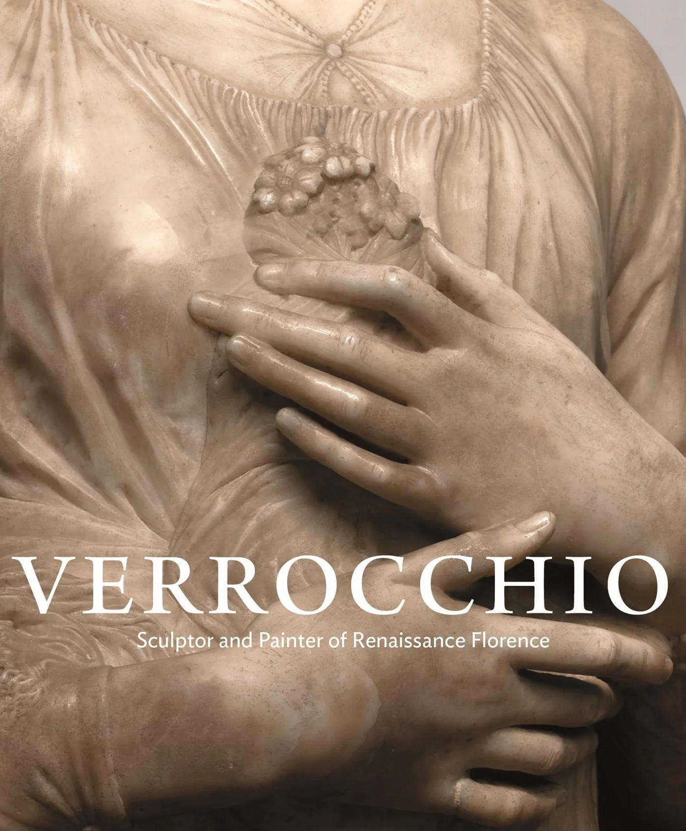 Verrocchio: Sculptor and Painter of Renaissance Florence