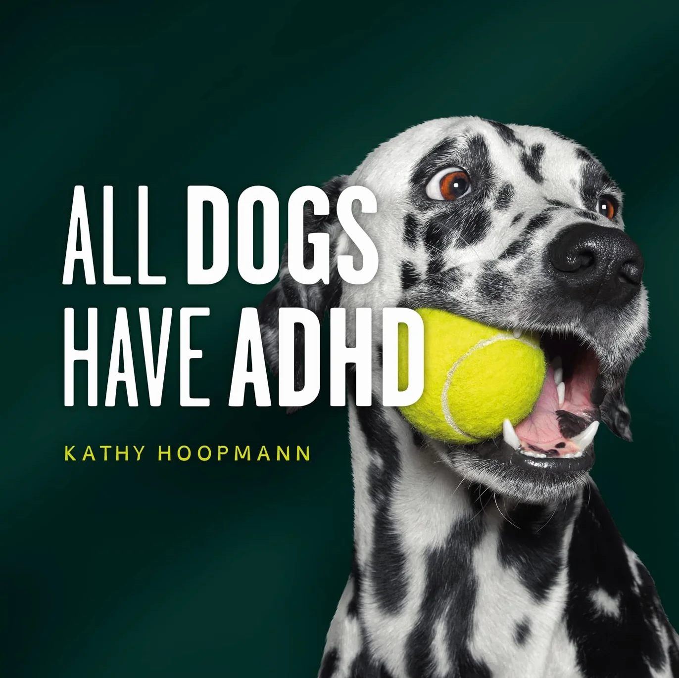 All Dogs Have ADHD: An Affirming Introduction to ADHD