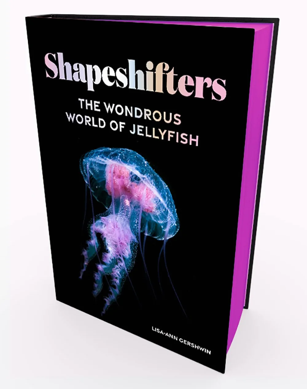 Shapeshifters: The Wondrous World of Jellyfish