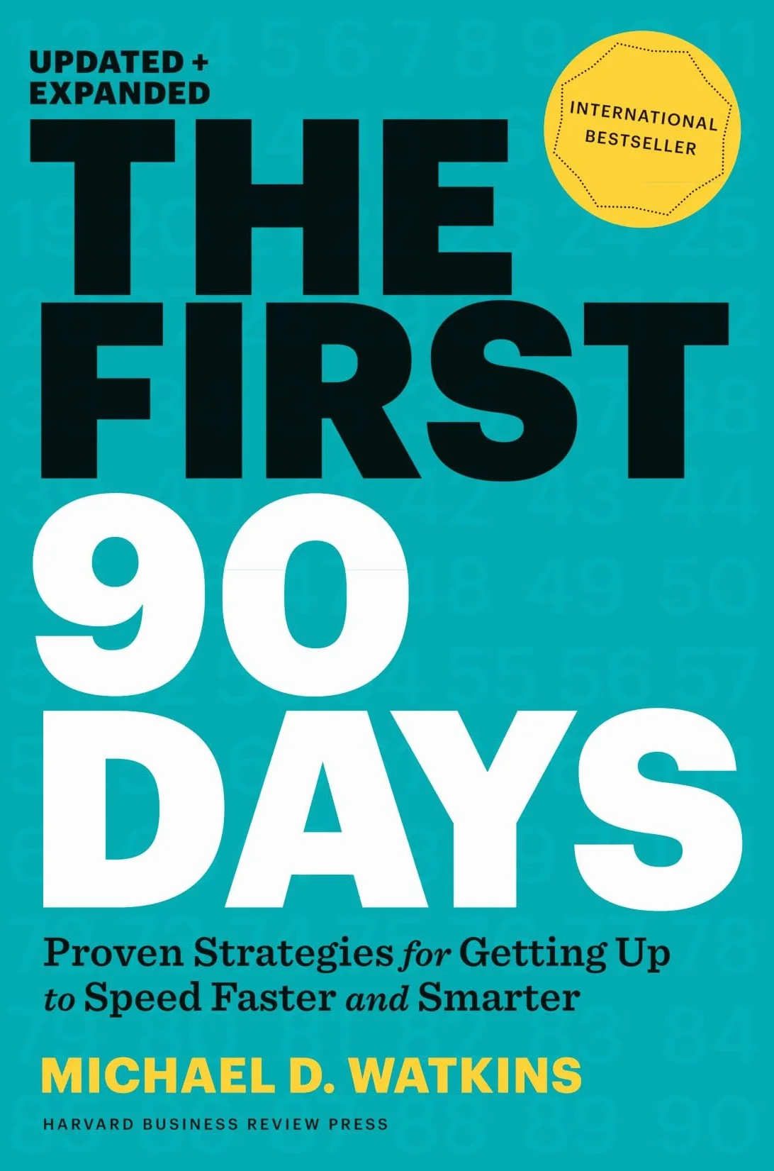 First 90 Days: Proven Straegies for Getting up to Speed faster and smarter