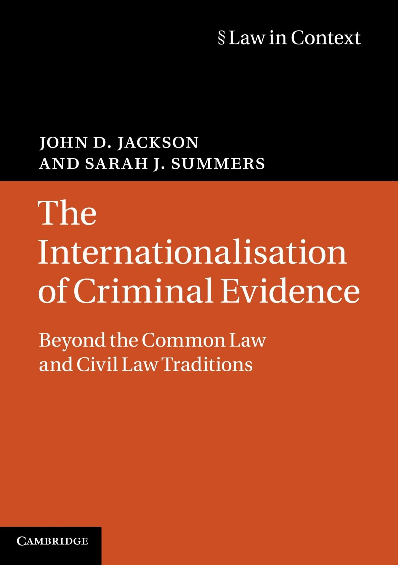 The Internationalisation of Criminal Evidence: Beyond the Common Law and Civil Law Traditions