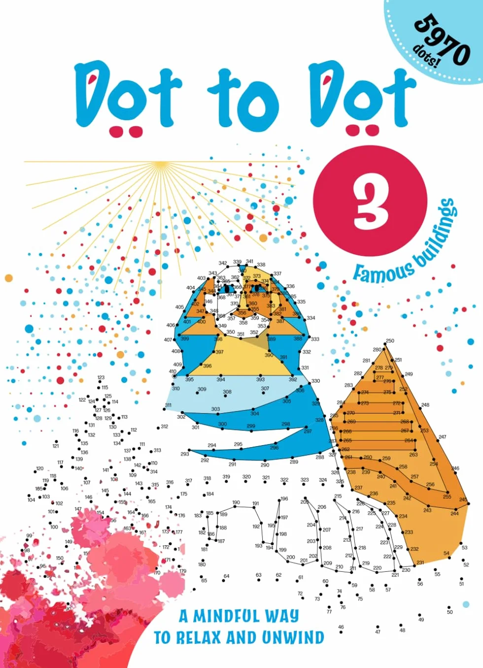 Dot to dot. The mindful way to relax and unwind. For Children & Adults Fun. Famous buildings.: Famous buildings. Part 3.