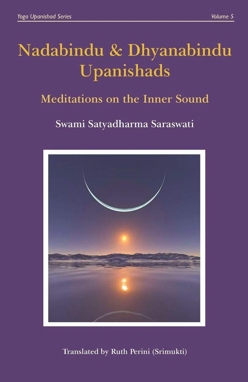 Nadabindu and Dhyanabindu Upanishads: Meditations on the Inner Sound: 5