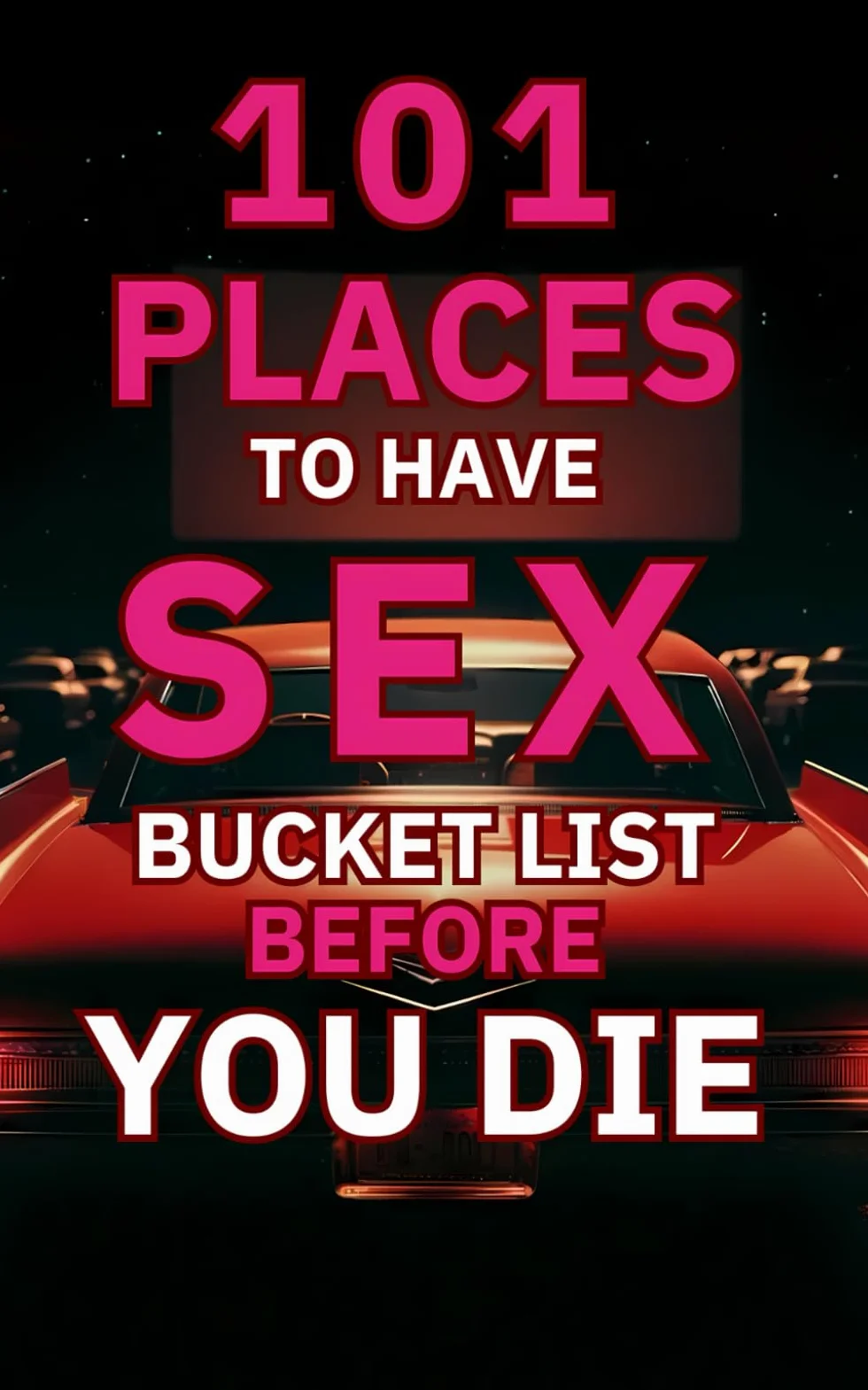 101 Places To Have Sex: Bucket List Before You Die
