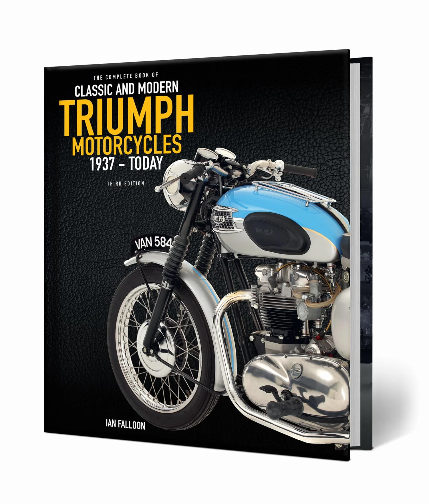 The Complete Book of Classic and Modern Triumph Motorcycles 3rd Edition: 1937 to Today