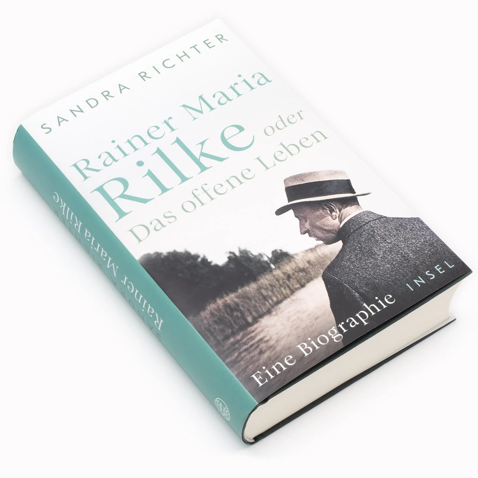 Rainer Maria Rilke oder Das offene Leben: Eine Biographie | Aus bislang unbekannten Quellen und mit exklusivem Bildmaterial | Nominiert für den Preis der Leipziger Buchmesse 2025