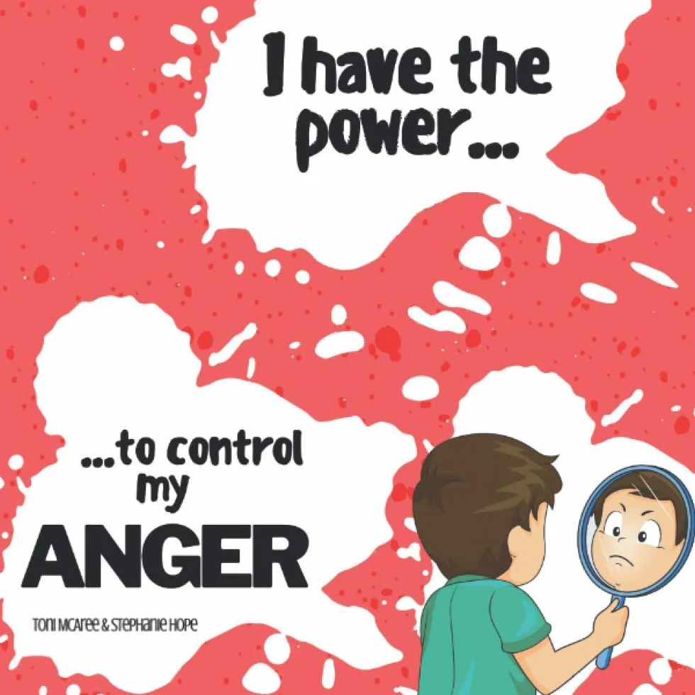 I HAVE THE POWER... TO CONTROL MY ANGER: An empowering guide to help children recognise, understand and manage their anger.