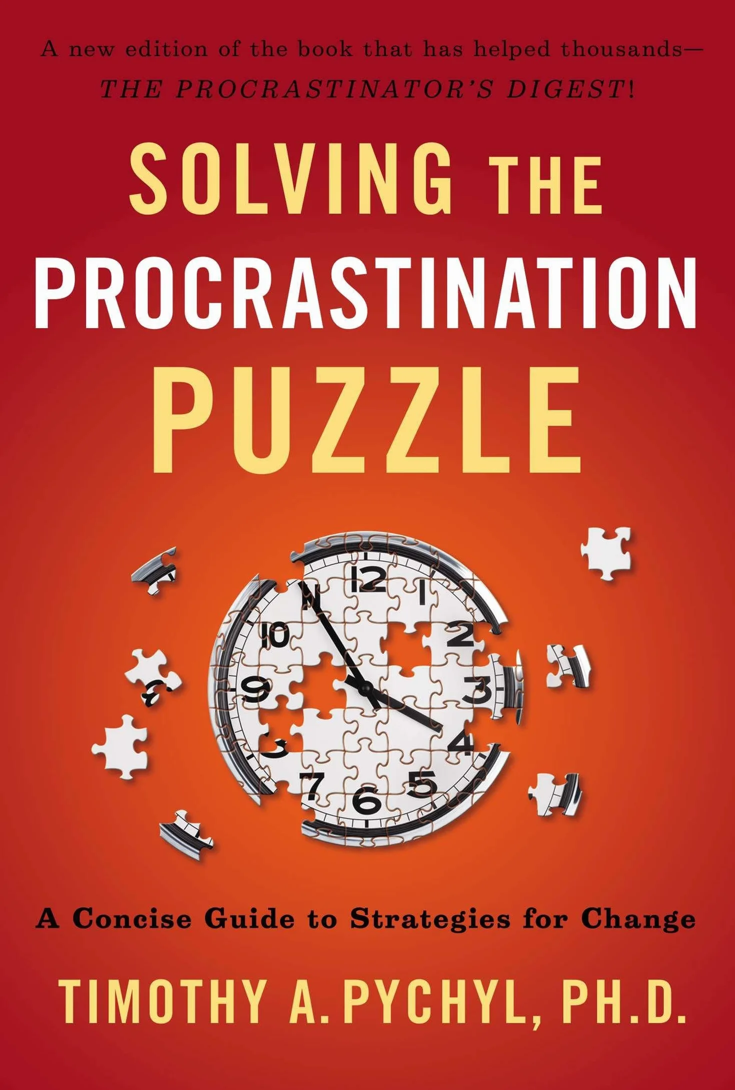 Solving the Procrastination Puzzle: A Concise Guide to Strategies for Change