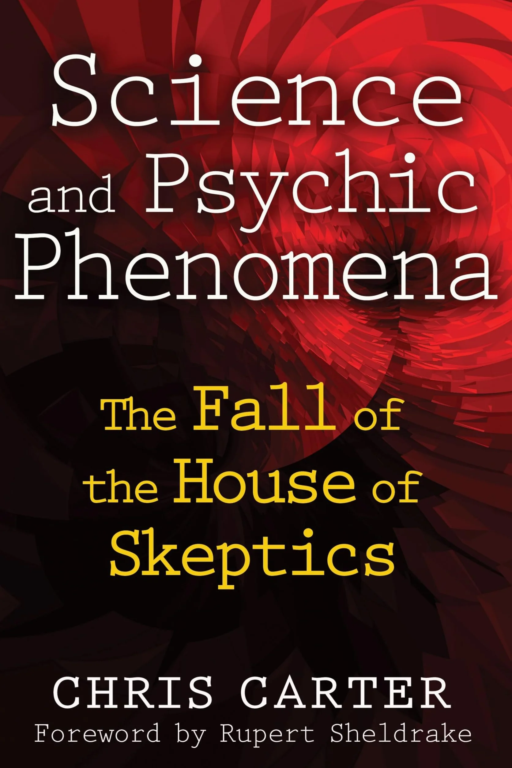 Science and Psychic Phenomena: The Fall of the House of Skeptics