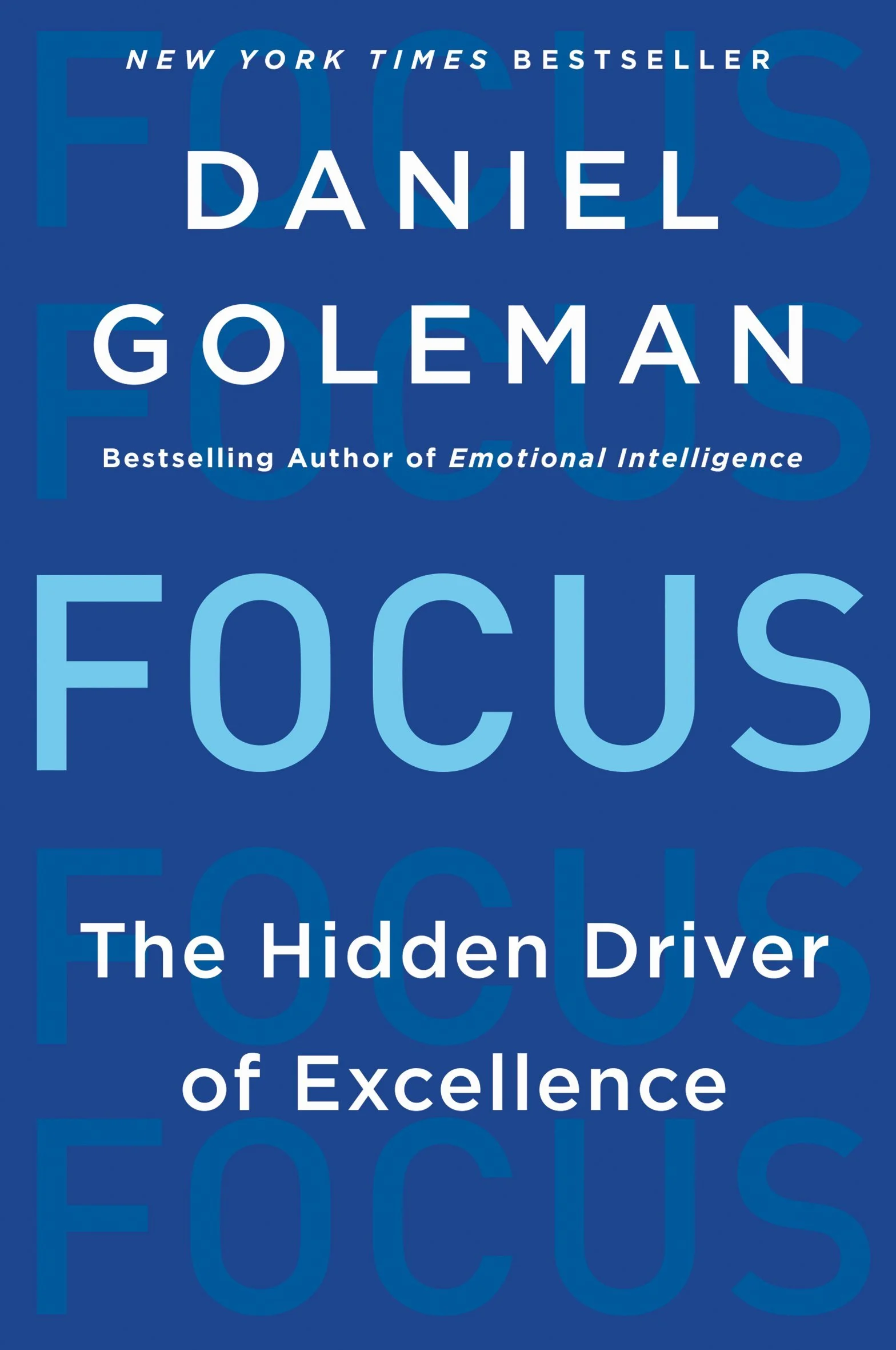 Focus: The Hidden Driver of Excellence