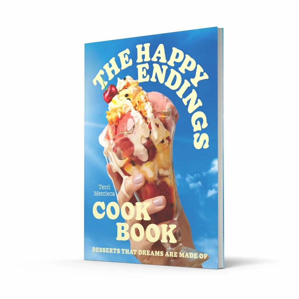 The Happy Endings Cookbook: Ice cream and desserts cookbook for spring and summer joy