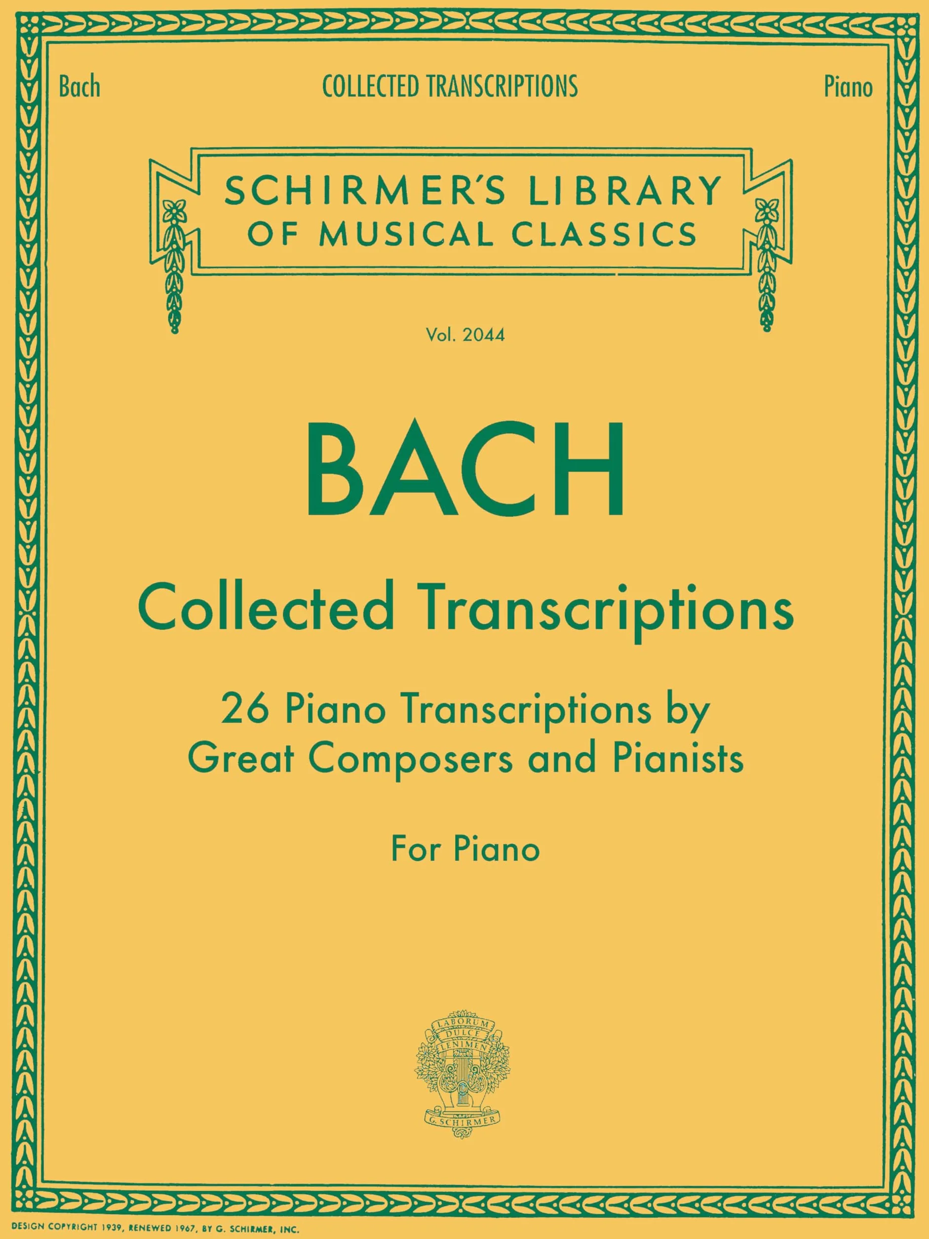 Johann sebastian bach : collected transcriptions 26 piano transcriptions by great composers and pian: Schirmer Library of Classics Volume 2044 Piano Solo
