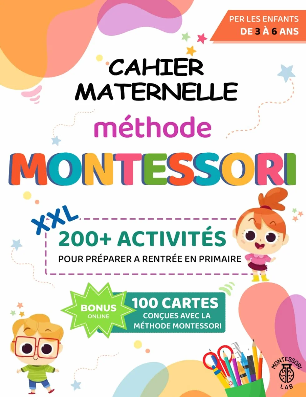 Cahier Maternelle XXL - Méthode Montessori: Plus de 200 activités pour préparer les enfants de 3 à 6 ans pour la rentrée en primaire : tracer, écrire, lire, compter, découper et bien plus encore