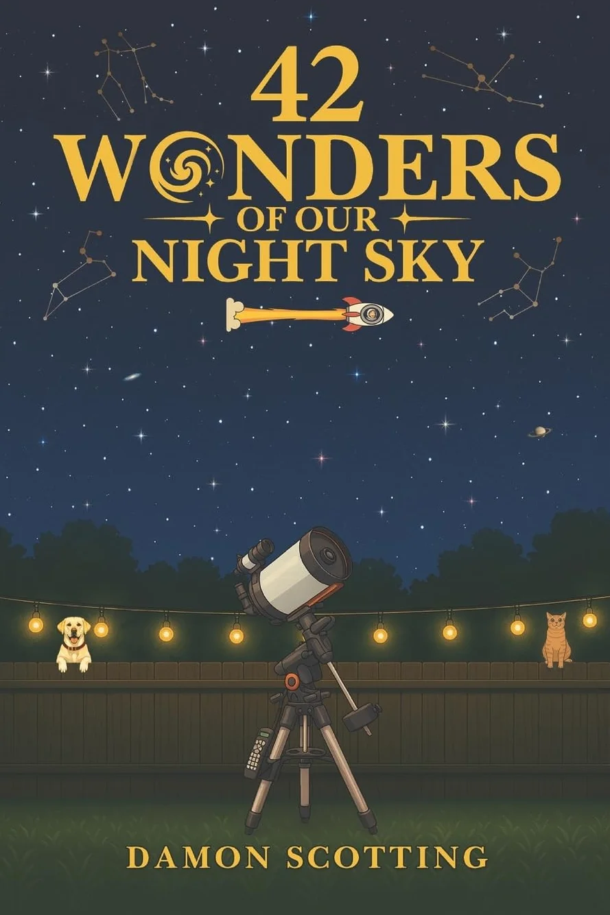 42 Wonders of Our Night Sky: A Visual Journey Through the Universe’s Most Beautiful, Powerful and Mysterious Objects!