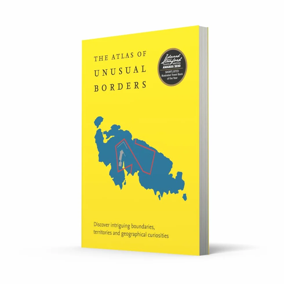 The Atlas of Unusual Borders: Discover intriguing boundaries, territories and geographical curiosities