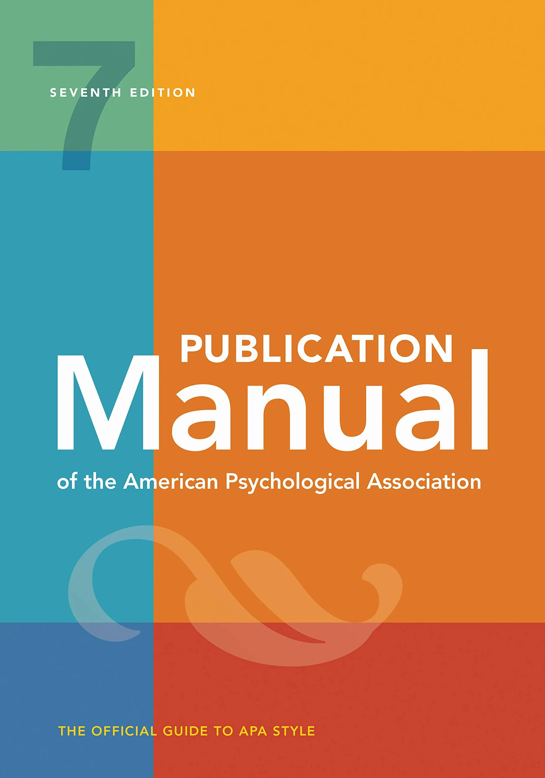 Publication Manual (Official) 7th Edition of the American Psychological Association: 7th Edition, Official, 2020 Copyright