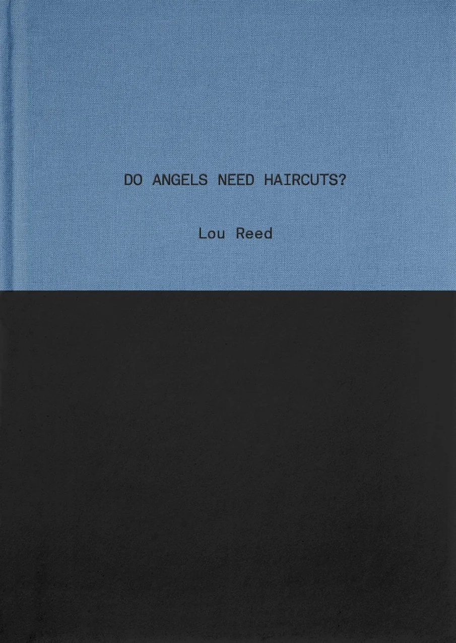 Do Angels Need Haircuts?: Poems by Lou Reed