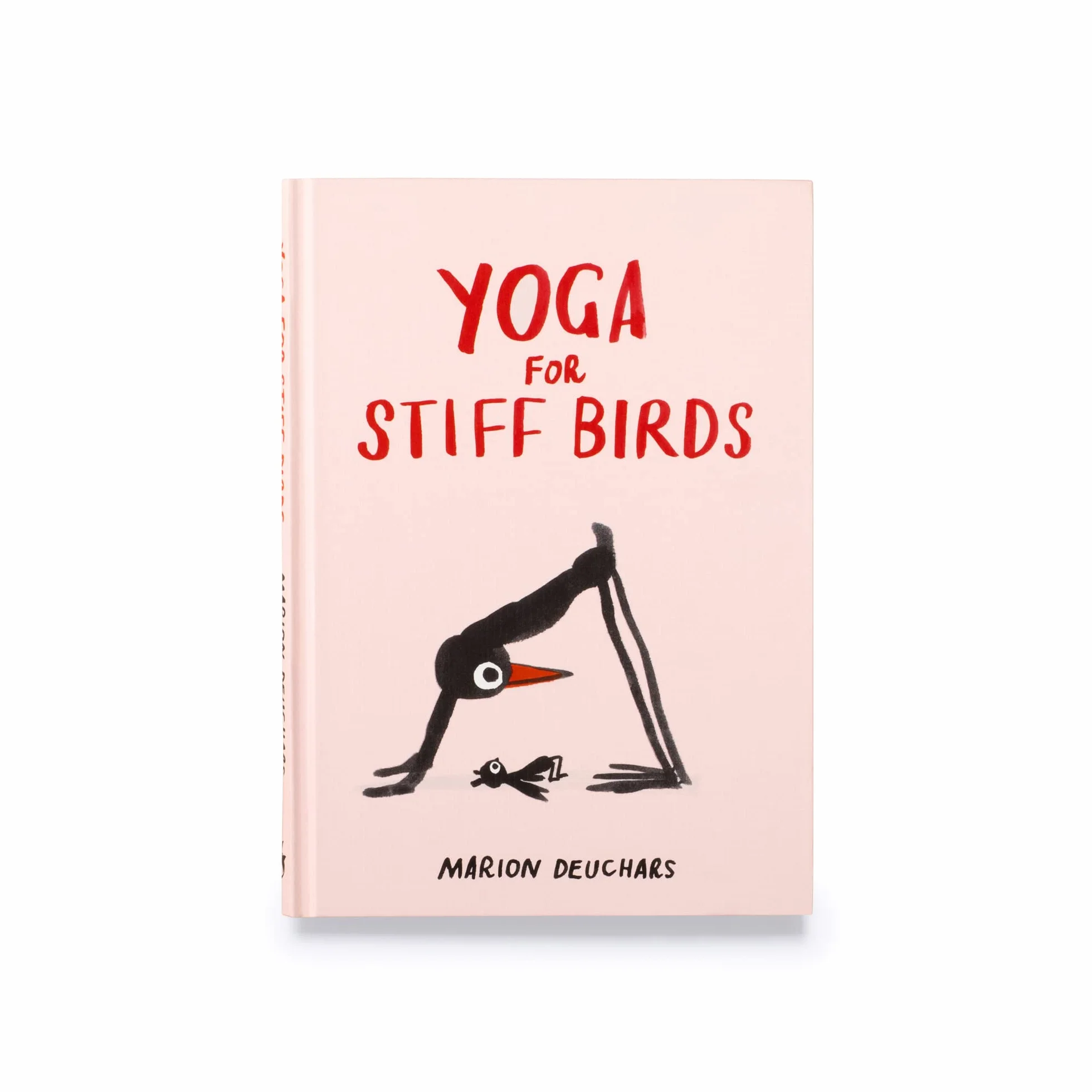 Yoga for Stiff Birds /anglais: An Illustrated Approach to Positions, Poses, and Meditations