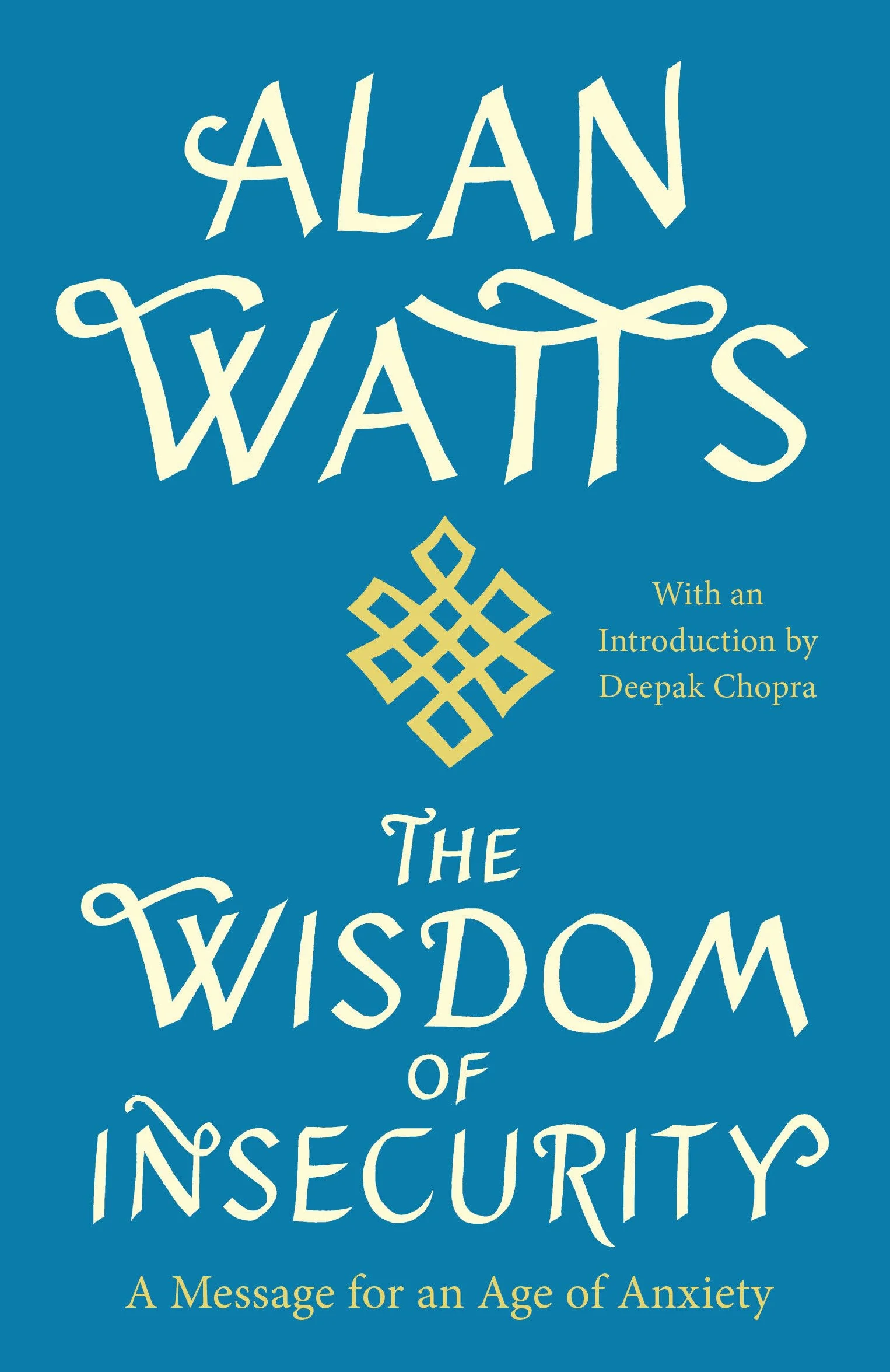 The Wisdom of Insecurity: A Message for an Age of Anxiety
