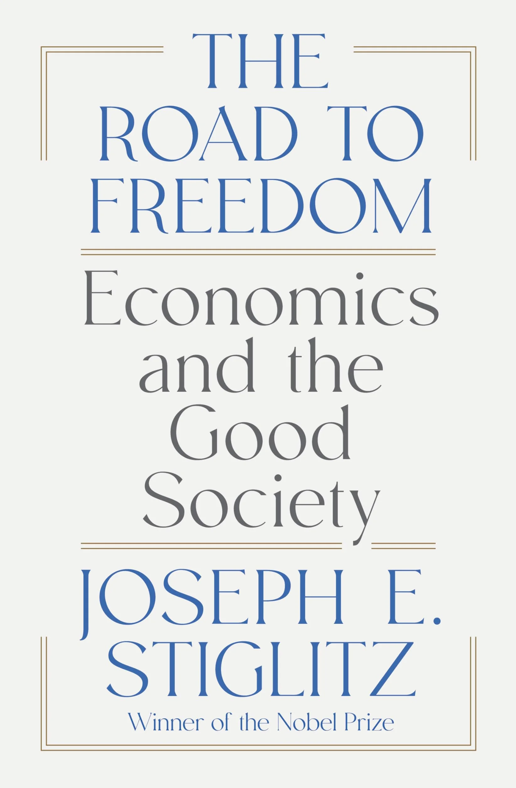 The Road to Freedom: Economics and the Good Society