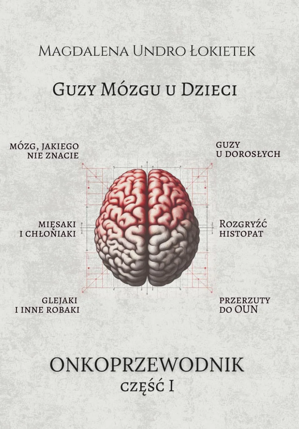 Guzy mózgu u dzieci: Onkoprzewodnik część 1