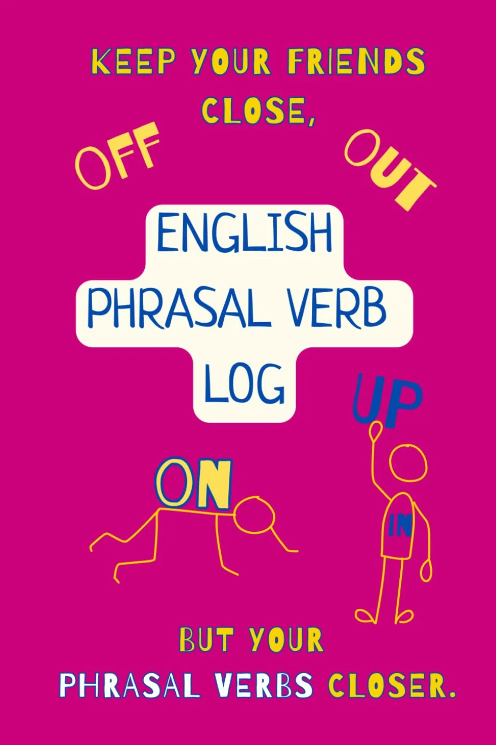 English Phrasal Verb Log; Notebook for Students; Beyond the Classroom series: Keep Your Friends Close, but Your Phrasal Verbs Closer — Particle Logic ... Recall Tracker + Action Scene Active Recall