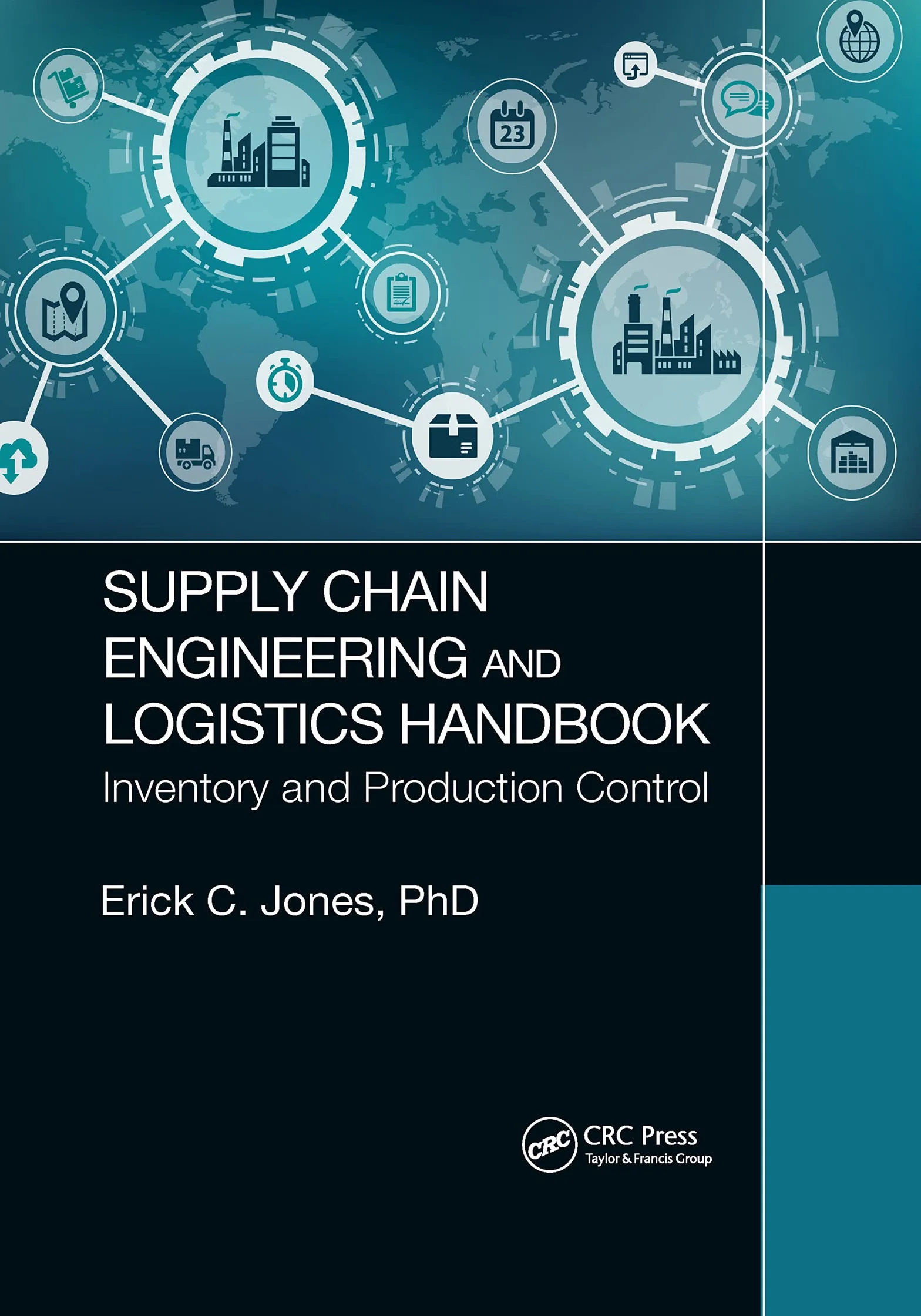 Supply Chain Engineering and Logistics Handbook: Inventory and Production Control