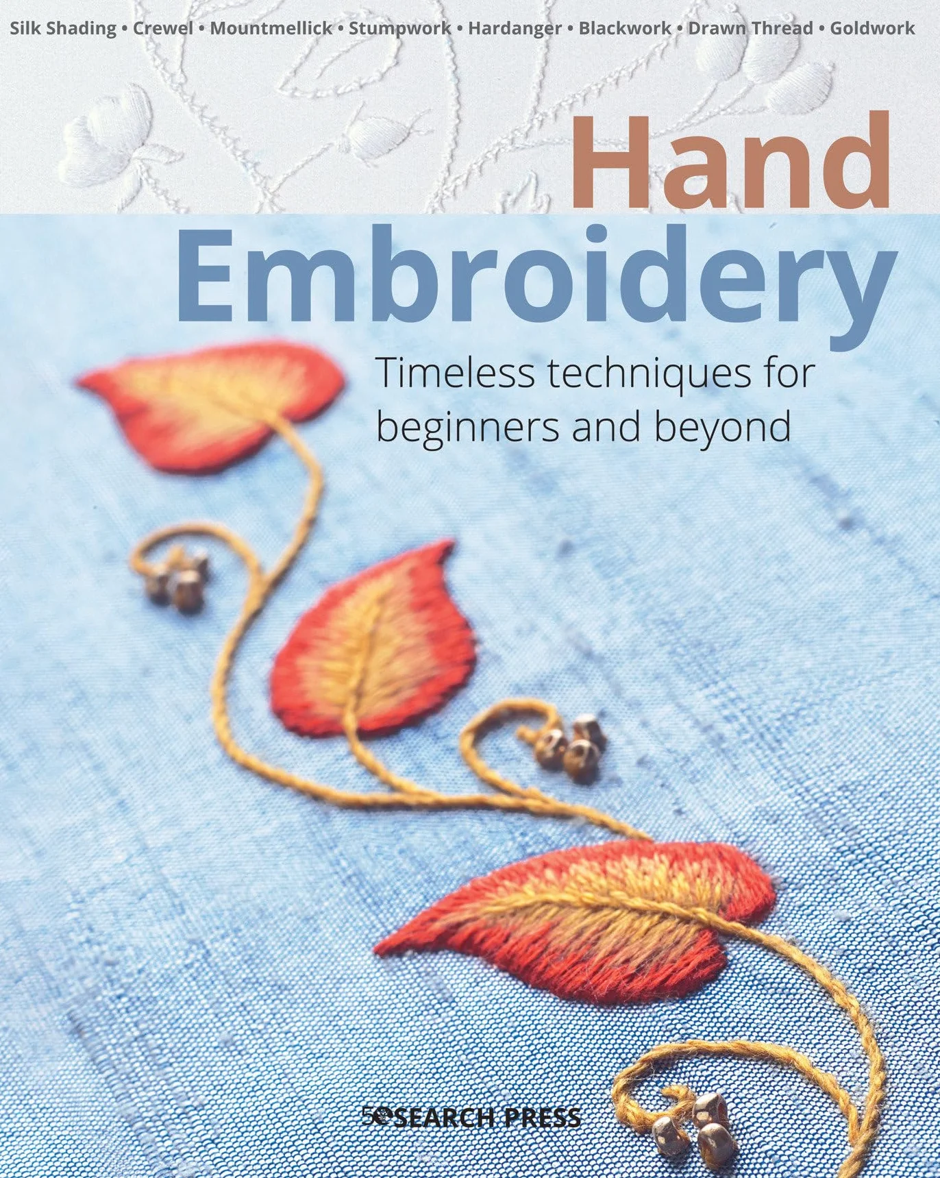 Hand Embroidery: Timeless Techniques for Beginners and Beyond