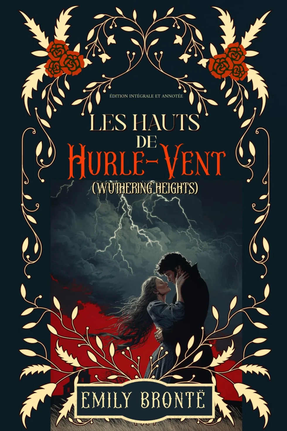 Les Hauts de Hurle-Vent (WUTHERING HEIGHTS) Édition intégrale et annotée: Classic collector
