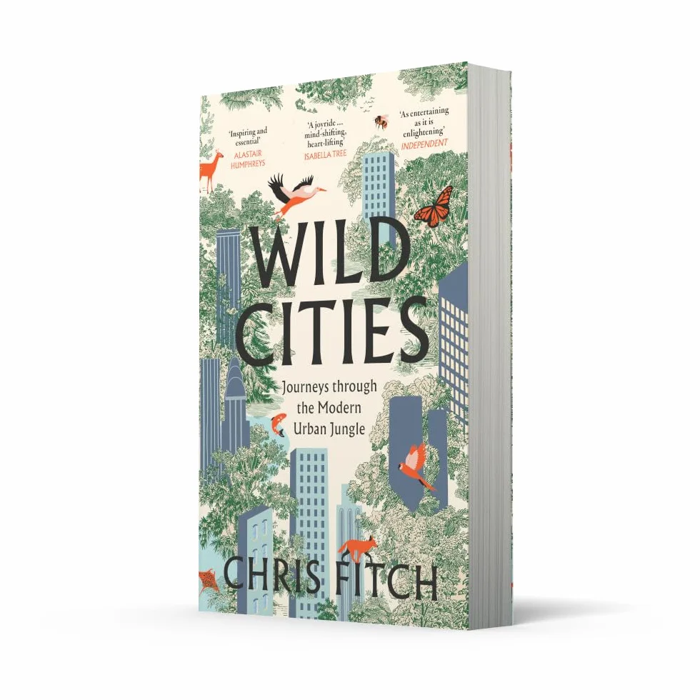 Wild Cities: Journeys through the Modern Urban Jungle