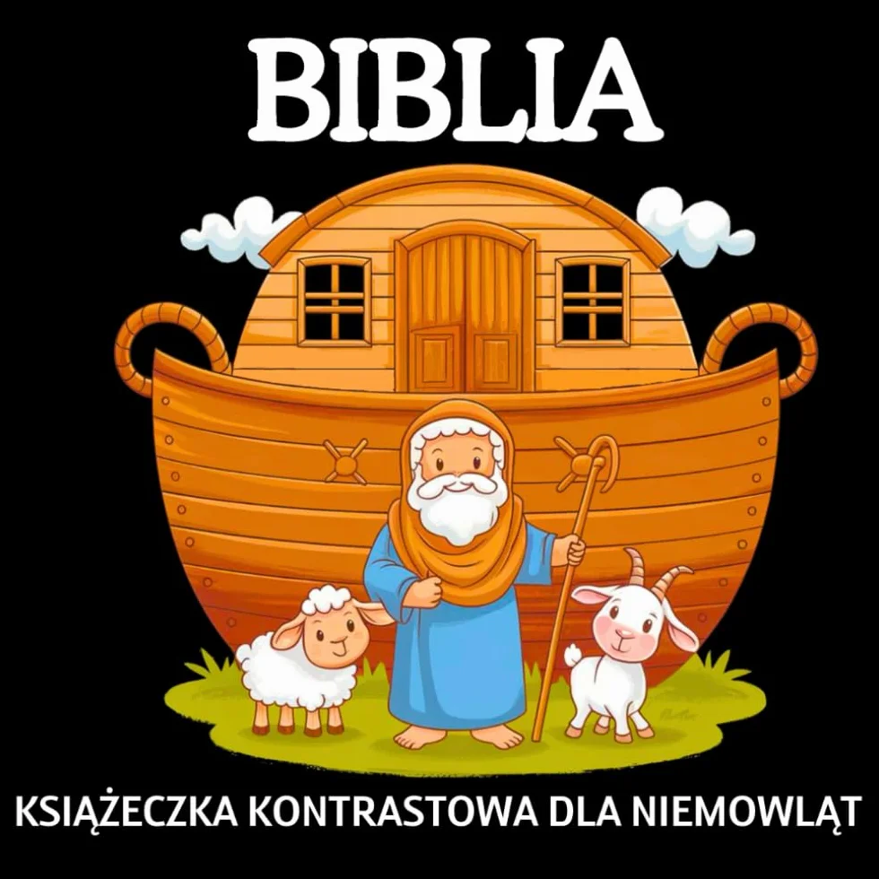 Biblia Książeczka Kontrastowa dla Niemowląt 0+: Czarno-Białe Obrazki Stymulacja Rozwoju Wzroku Noworodków Wysoki Kontrast