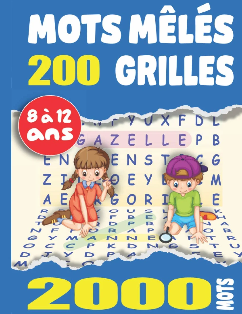 Mots Mêlés 200 grilles - 2000 mots: Enfants 8 à 12 Ans Gros Caractères Avec Solutions. Grand Format A4. Idée Cadeau. Fabriqué en France.