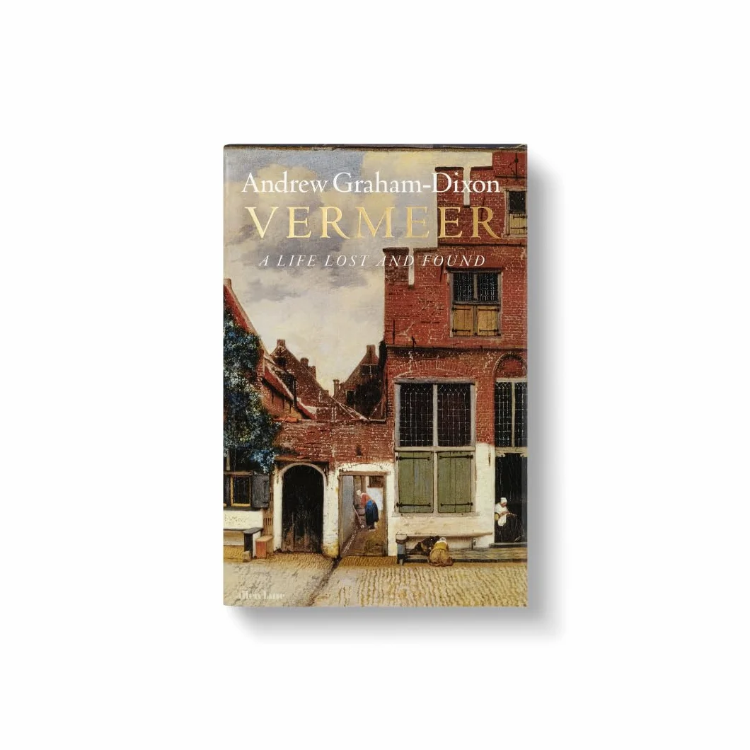 Vermeer A Life Lost and Found /anglais