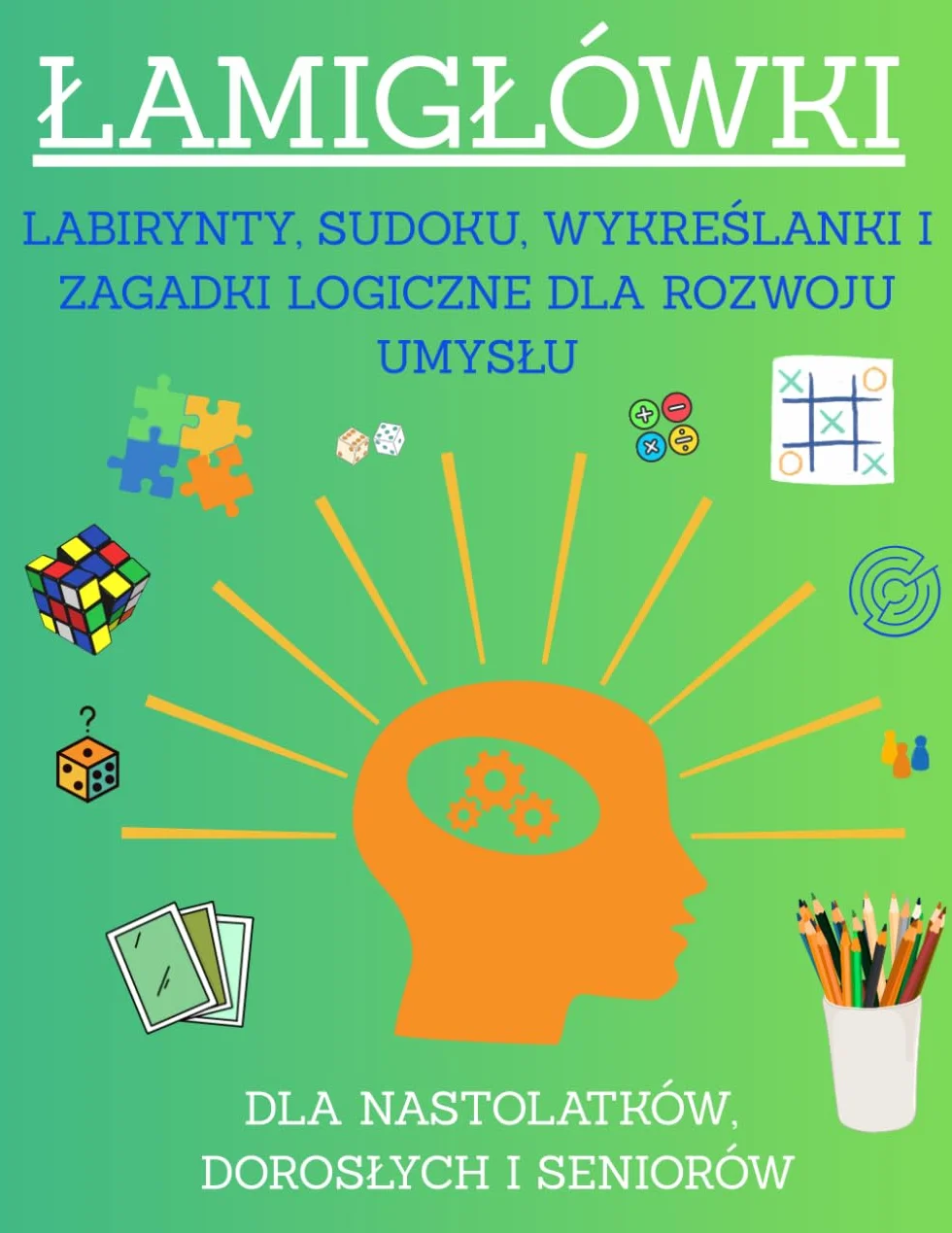 Relaksujące Łamigłówki WC - XXL Duży Zestaw: Labirynty, Sudoku, Wykreślanki, Gry Logiczne i Pamięciowe dla Dorosłych i Seniorów