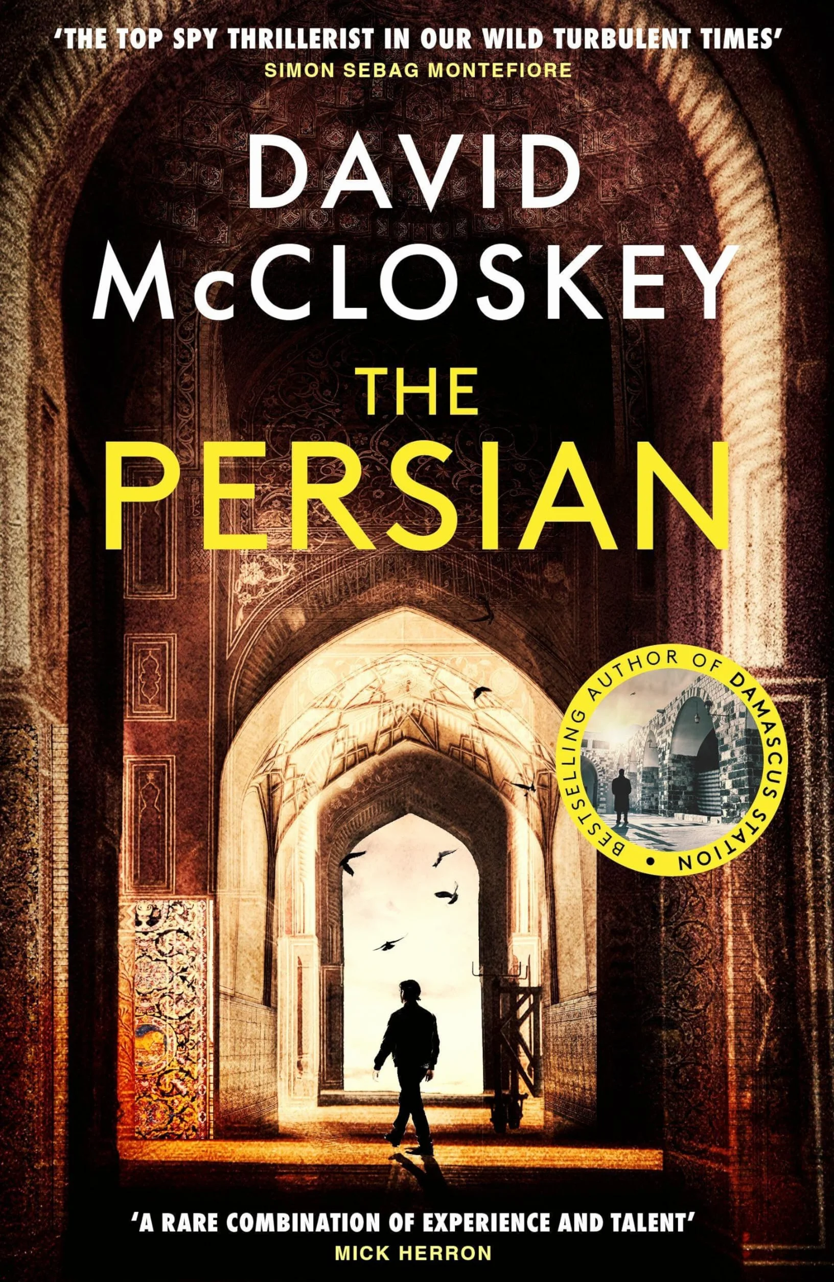 The Persian: From Bestselling Author of DAMASCUS STATION and co-host of hit podcast THE REST IS CLASSIFIED: 4