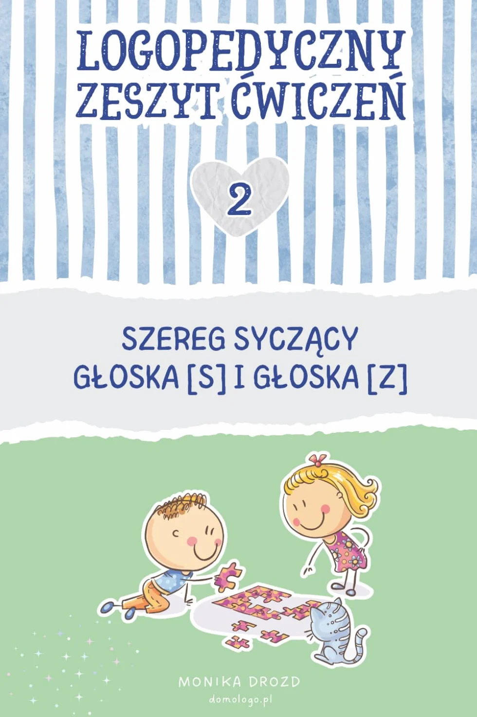 Logopedyczny zeszyt ćwiczeń część 2. Szereg syczący: głoska [s] i głoska [z]