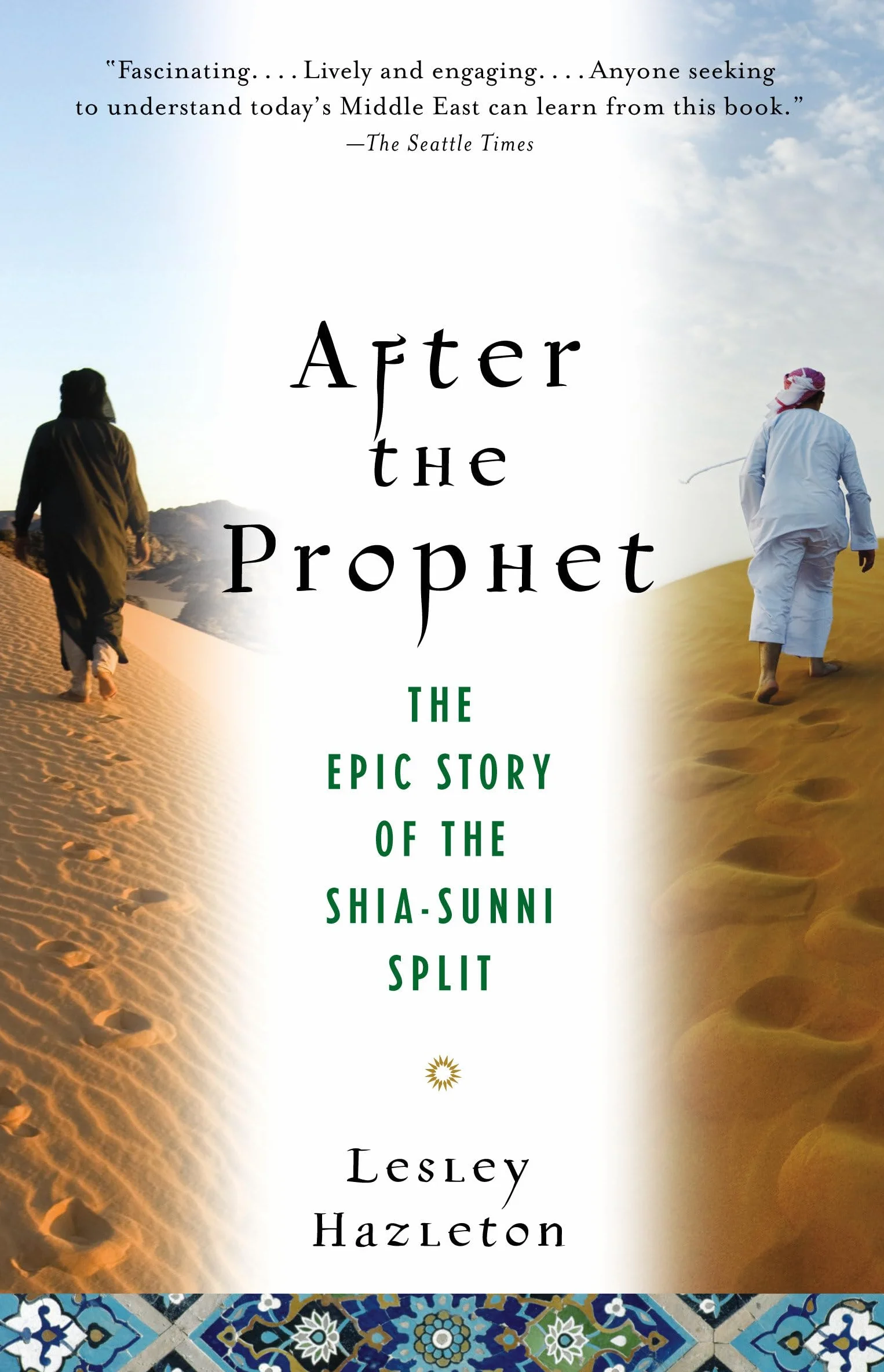 After the Prophet: The Epic Story of the Shia-Sunni Split in Islam