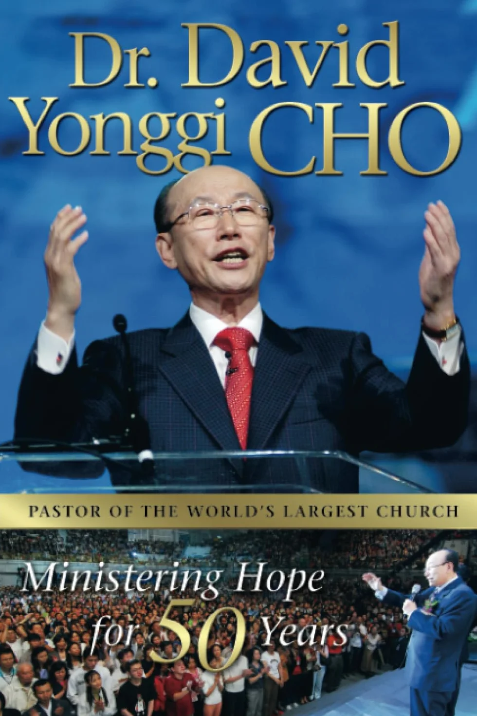Dr. David Yonggi Cho: Ministering Hope for 50 Years