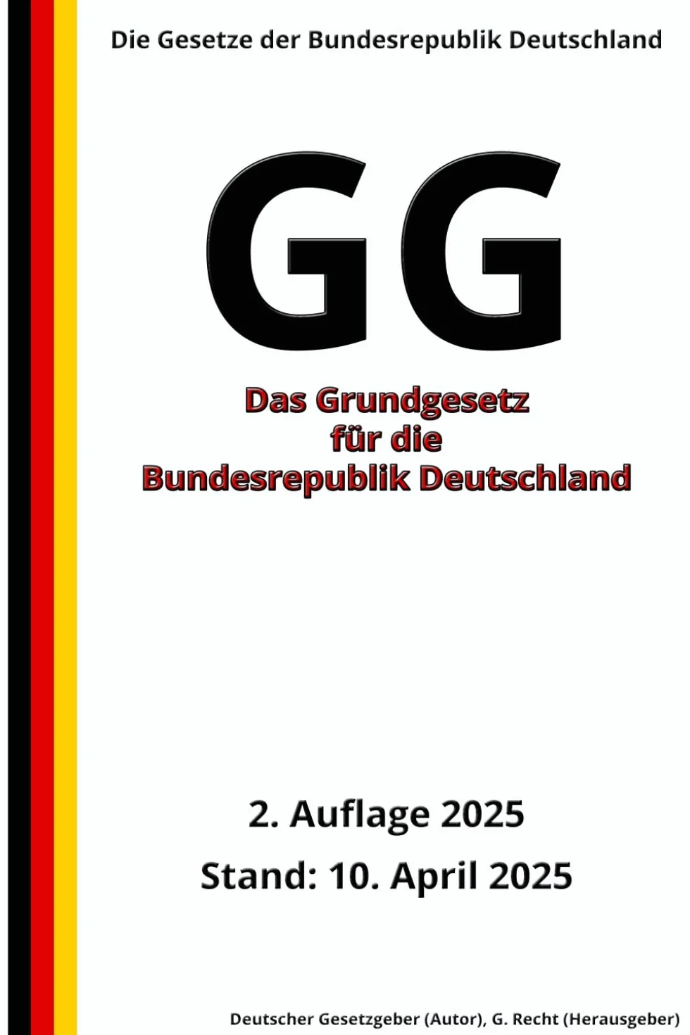 Das Grundgesetz für die Bundesrepublik Deutschland – GG, 2. Auflage 2025: Die Gesetze der Bundesrepublik Deutschland
