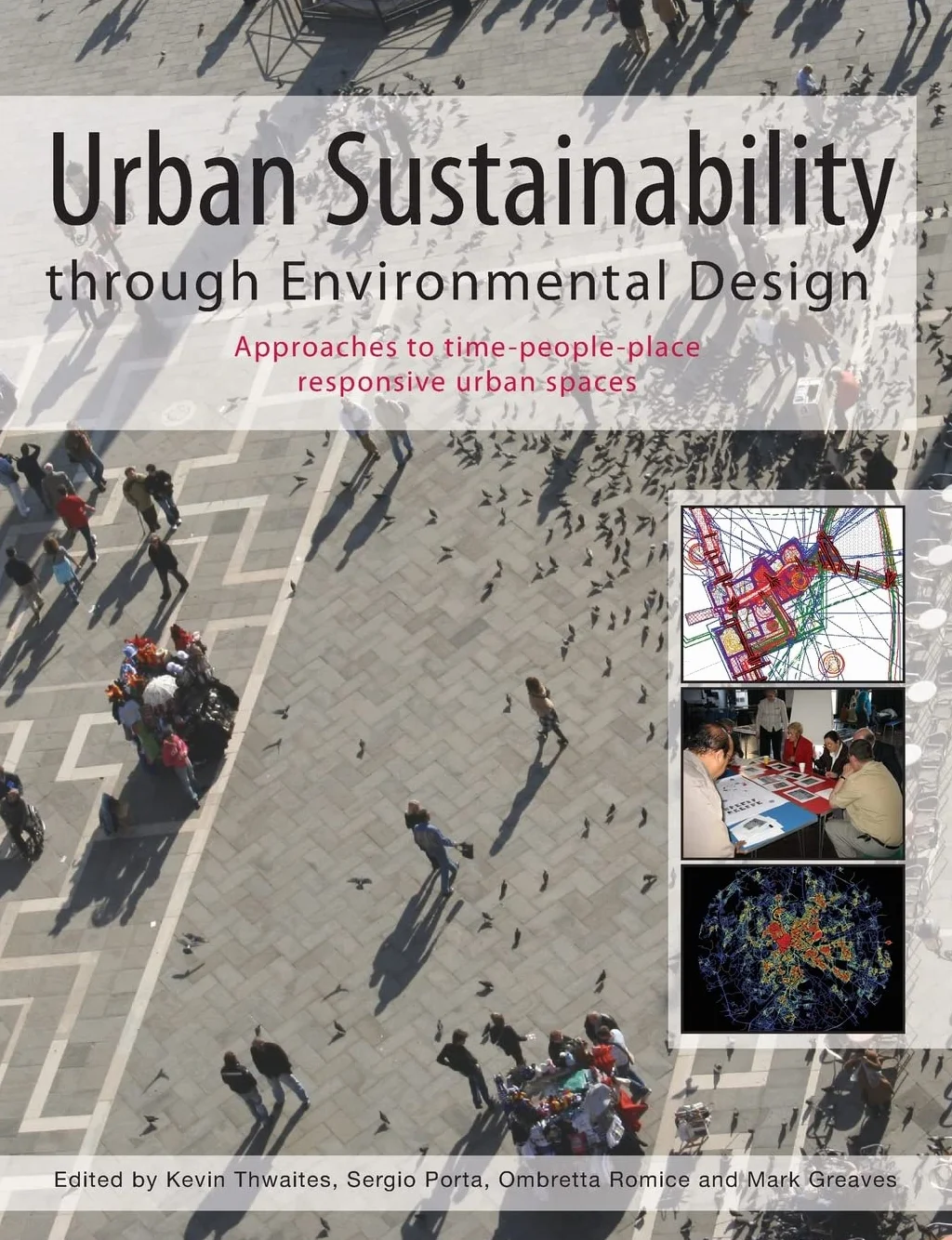 Urban Sustainability Through Environmental Design: Approaches to Time-People-Place Responsive Urban Spaces