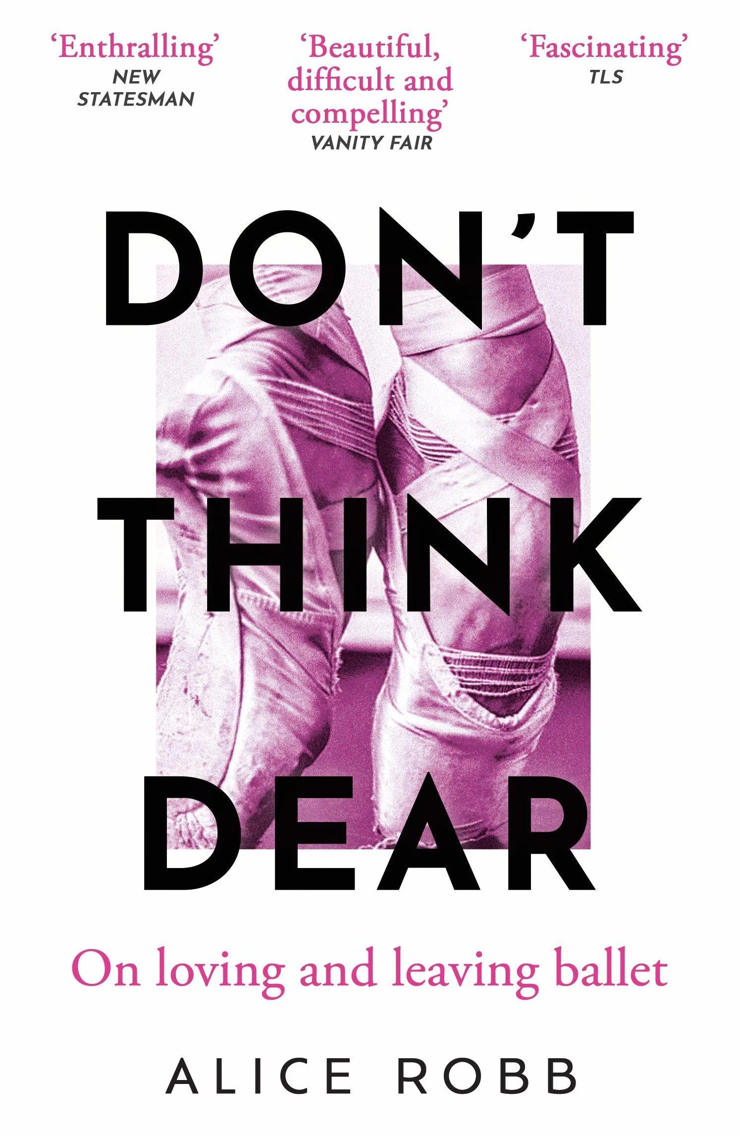 Don't Think, Dear: On Loving and Leaving Ballet