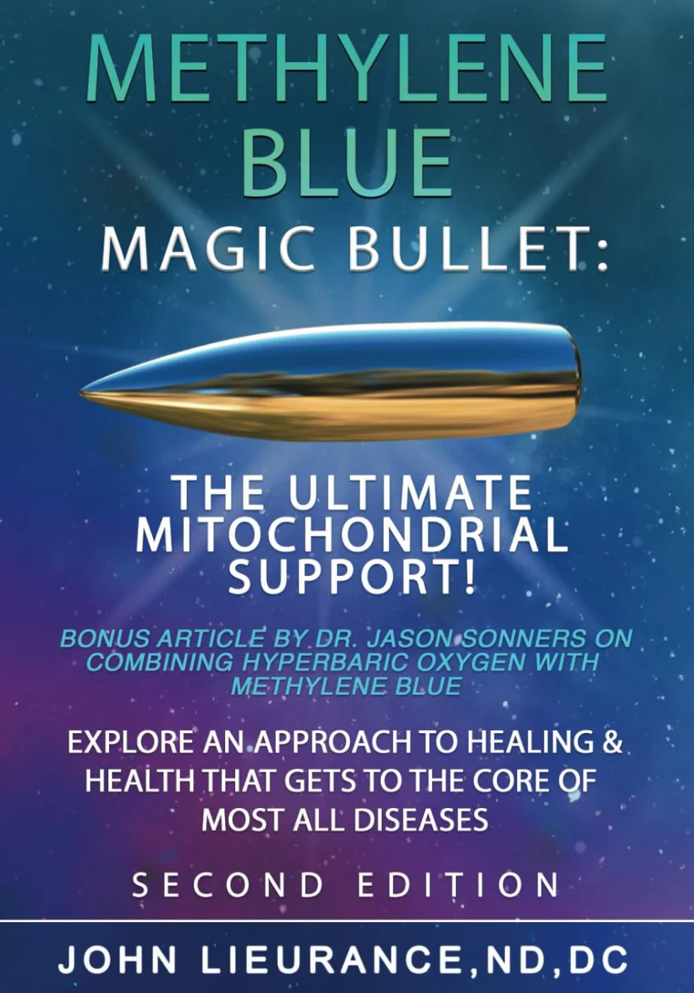 Methylene Blue: Magic Bullet: The Ultimate Mitochondrial Support. Explore An Approach to Healing and Health That Goes to The Core of All Diseases.
