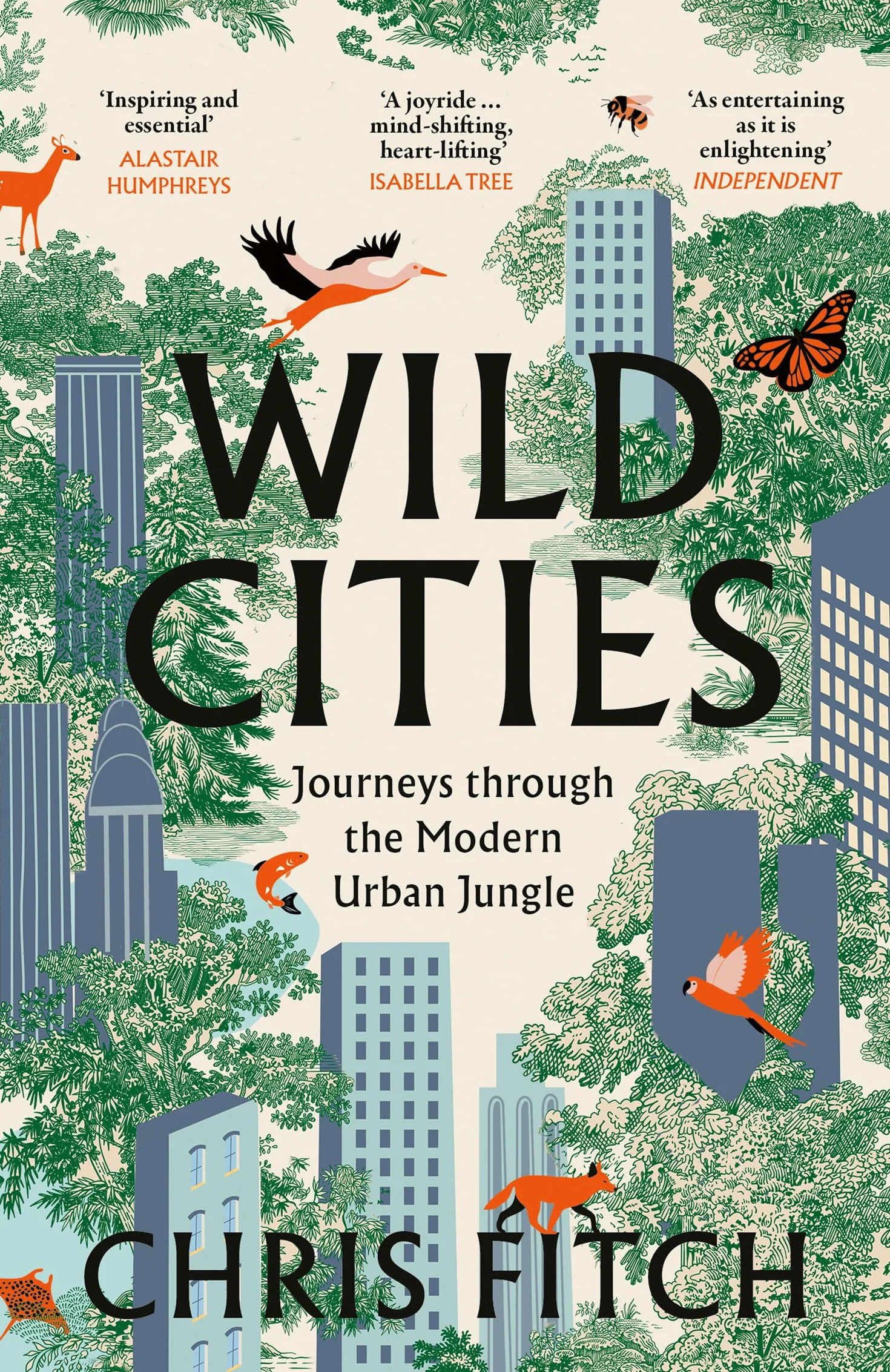 Wild Cities: Journeys through the Modern Urban Jungle